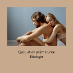 causes éjaculation rapide prématurée précoce