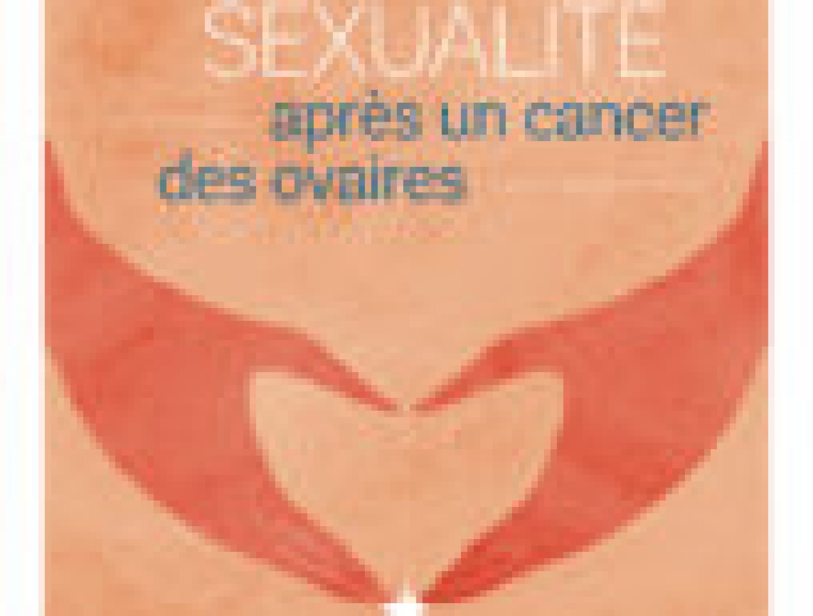 Vivre Sa SexualitÉ Après Un Cancer Des Ovaires Maude Sexologue 3216